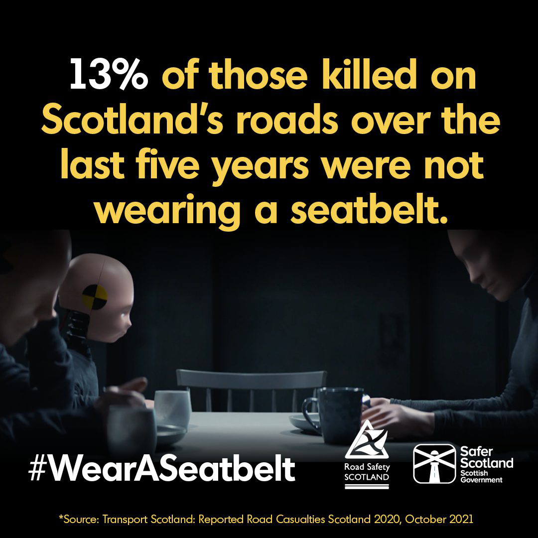 IMG TXT: 13% of those killed on Scotland's roads over the last five years were not wearing a seatbelt.